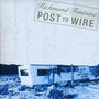 Post To Wire - Richmond Fontaine
