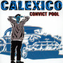 Convict Pool - Calexico