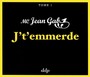J't'emmerde - MC Jean Gab1