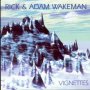 Vignettes - Rick Wakeman / Adam Wakeman
