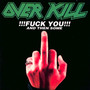 Fuck You & Then Some - Overkill