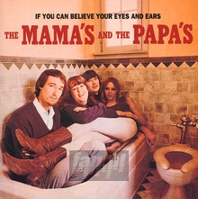 If You Can Believe Your Eyes & Ears - The Mamas and The Papas