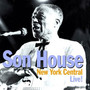 New York Central Live - Son House