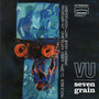 Seven Grain - The Vu