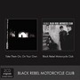 Black Rebel Motorcycle Club/Take Them On, On Your Own - Black Rebel Motorcycle Club   