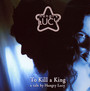To Kill A King - Hungry Lucy