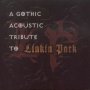 A Gothic Acoustic Tribute - Tribute to Linkin Park