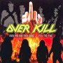 Fuck You & Then Some/Feel The Fire - Overkill