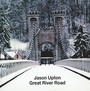 Great River Road - Jason Upton