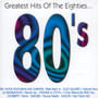 Greatest Hits Of The 80'S - V/A