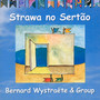 Strawa No Sertao - Bernard Wistraete Group 