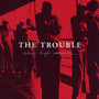 Nobody Laughs Anymore - Trouble