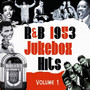 R&B 1953 Jukebox Hits V.1 - V/A