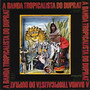A Banda Tropicalista - Rogerio Duprat