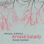 Bloody Ballads/Krvave Bal - Maraca / CZ / Zimbova
