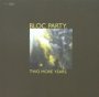 Two More Years - Bloc Party