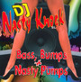 Bass Bumps & Nasty Pumps - DJ Nasty Knock