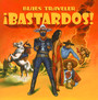 Bastardos - Blues Traveler