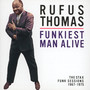 Funkiest Man Alive - Rufus Thomas