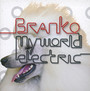 My World Electric - Branko