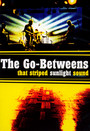 That Striped Sunlight Sound - The Go Betweens 