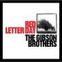 Red Letter Day - Gibson Brothers