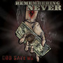 God Save Us - Remembering Never