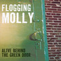 Alive Behind The Green Door - Flogging Molly