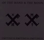 Emptiness-Emptiness-Empti - Of The Wand & The Moon