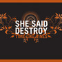 Time Like Vines - She Said Destroy