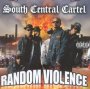 Randon Violence - South Central Cartel