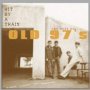 Hit By A Train -Best Of - Old 97'S