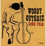 Some Folk - Woody Guthrie