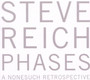 Phases: Nonesuch Retrospective - Steve Reich