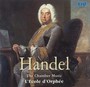  - Handel  /  L'ecole D'orphee - Chamber Musi
