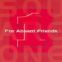 Square One - For Absent Friends