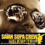 Hold Up Tour -Live - Saian Supa Crew