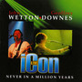 Icon Live- Never In A Mil - John Wetton / Geofrey Downes