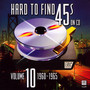 Hard To Find 45'S vol.10 - V/A