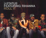 Roll It - J-Status feat Rihanna
