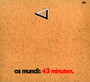 43 Minuten - Os Mundi