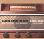 Radio Song - Carlos Barretto Trio 