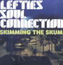 Skimming The Skum - Lefties Soul Connection