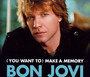 You Want To Make A Memory - Bon Jovi