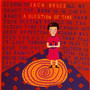 A Question Of Time - Jack Bruce
