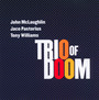 Trio Of Doom - John McLaughlin / Jaco Pastorius / Tony Williams