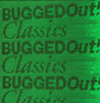Bugged Out-Unmixed Electro House & Techno Classics - V/A