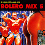 Bolero Mix  5 - Bolero Mix   