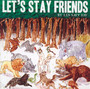 Let's Stay Friends - Les Savy Fav