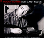 Dust Can't Kill Me - Woody Guthrie
